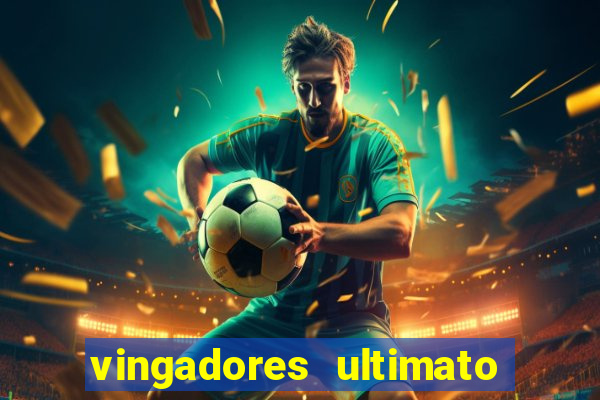 vingadores ultimato filme completo dublado online gratis